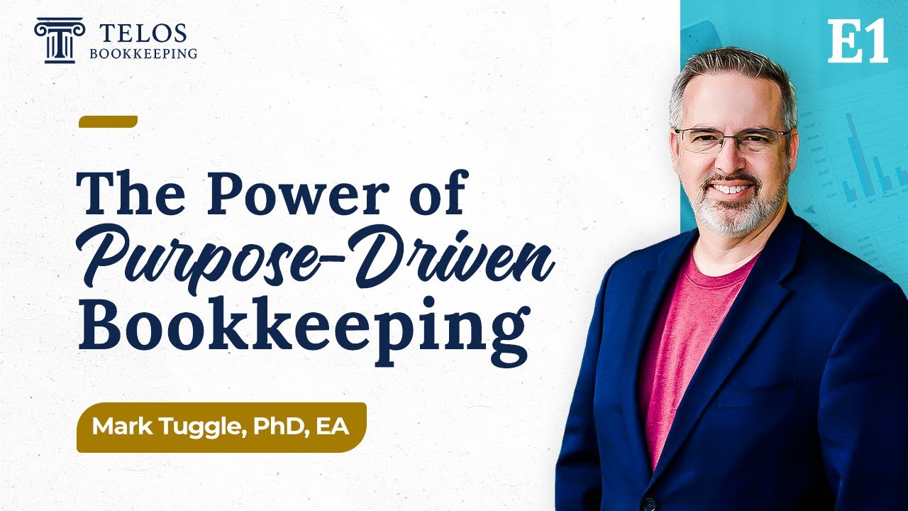 E1: Purpose-Driven Bookkeeping — Aligning Financials with Your Vision